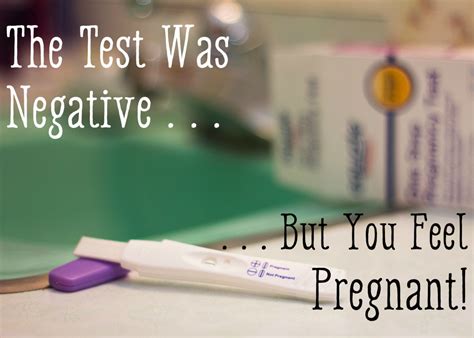 why do i feel pregnant but test is negative